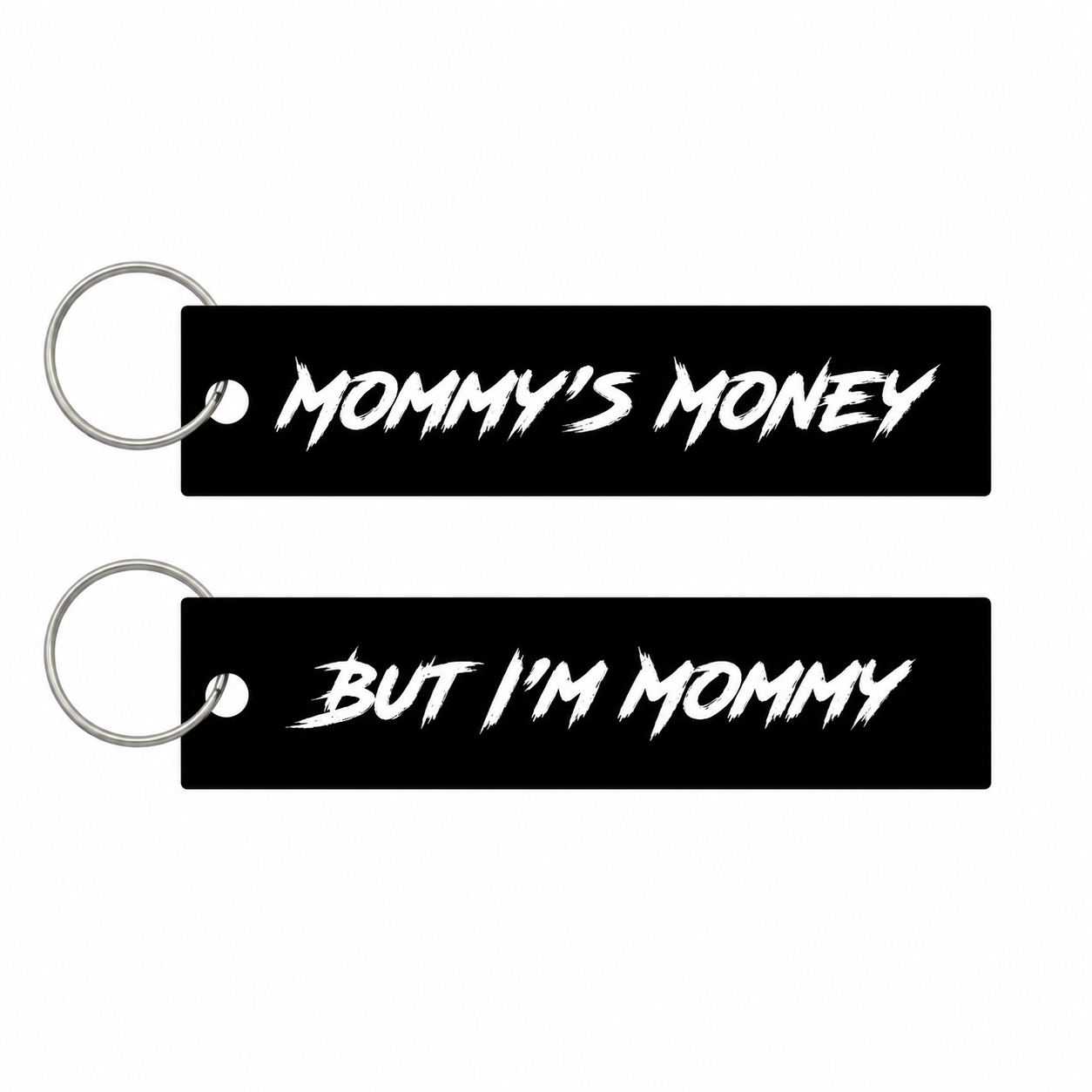 "MOMMY'S MONEY BUT I'M MOMMY" KEY TAG