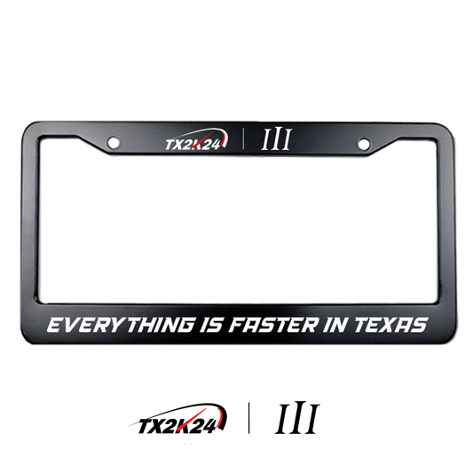 "EVERYTHING IS FASTER IN TEXAS" TX2K x ON THREE FRAME