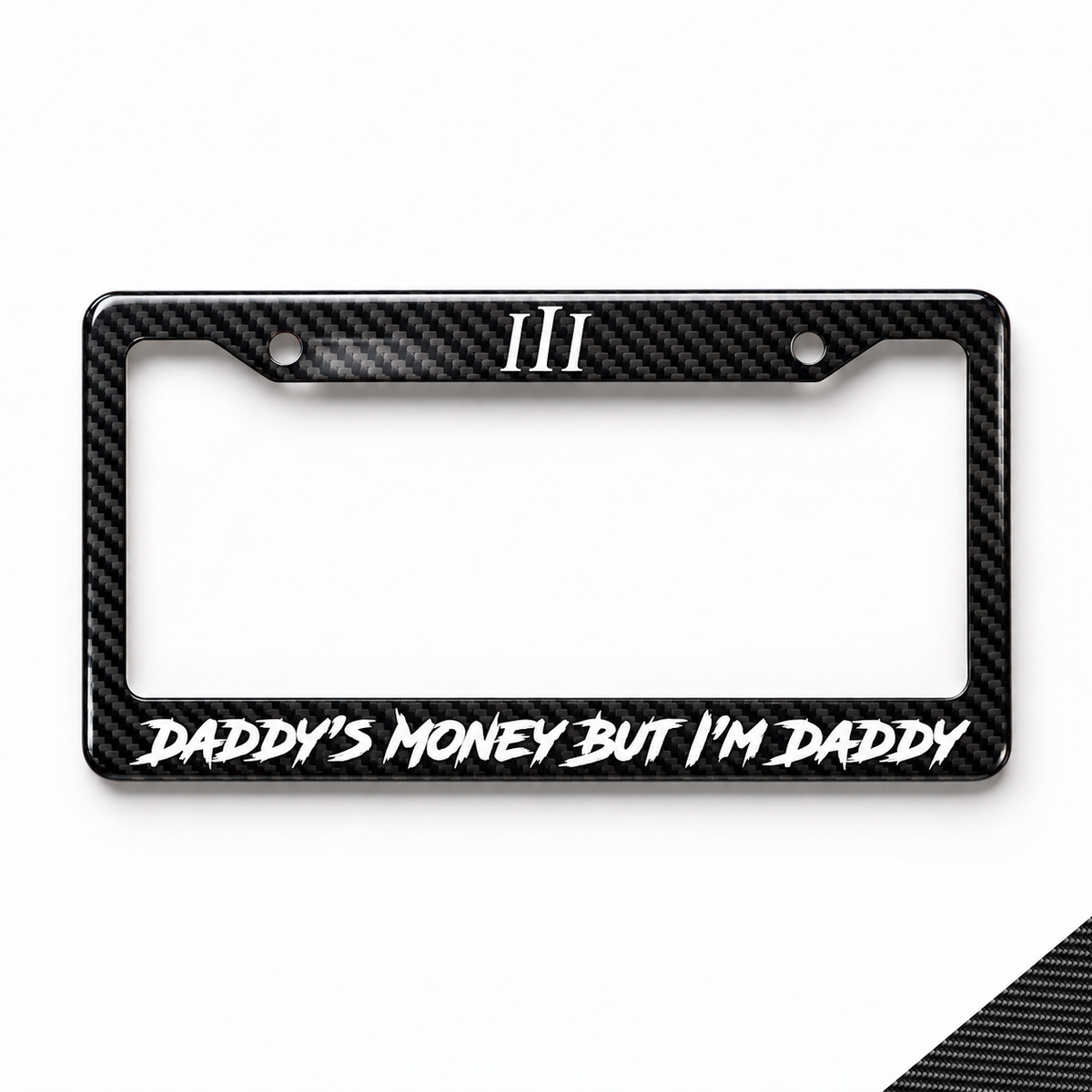 CARBON FIBER "DADDY'S MONEY" LICENSE PLATE FRAME