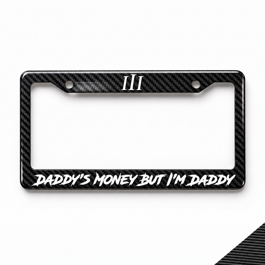 CARBON FIBER "DADDY'S MONEY" LICENSE PLATE FRAME