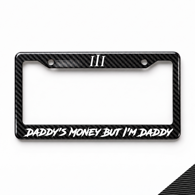 CARBON FIBER "DADDY'S MONEY" LICENSE PLATE FRAME