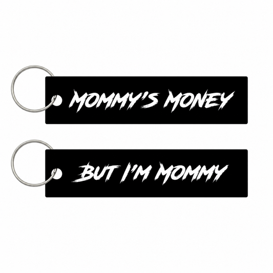 "MOMMY'S MONEY BUT I'M MOMMY" KEY TAG
