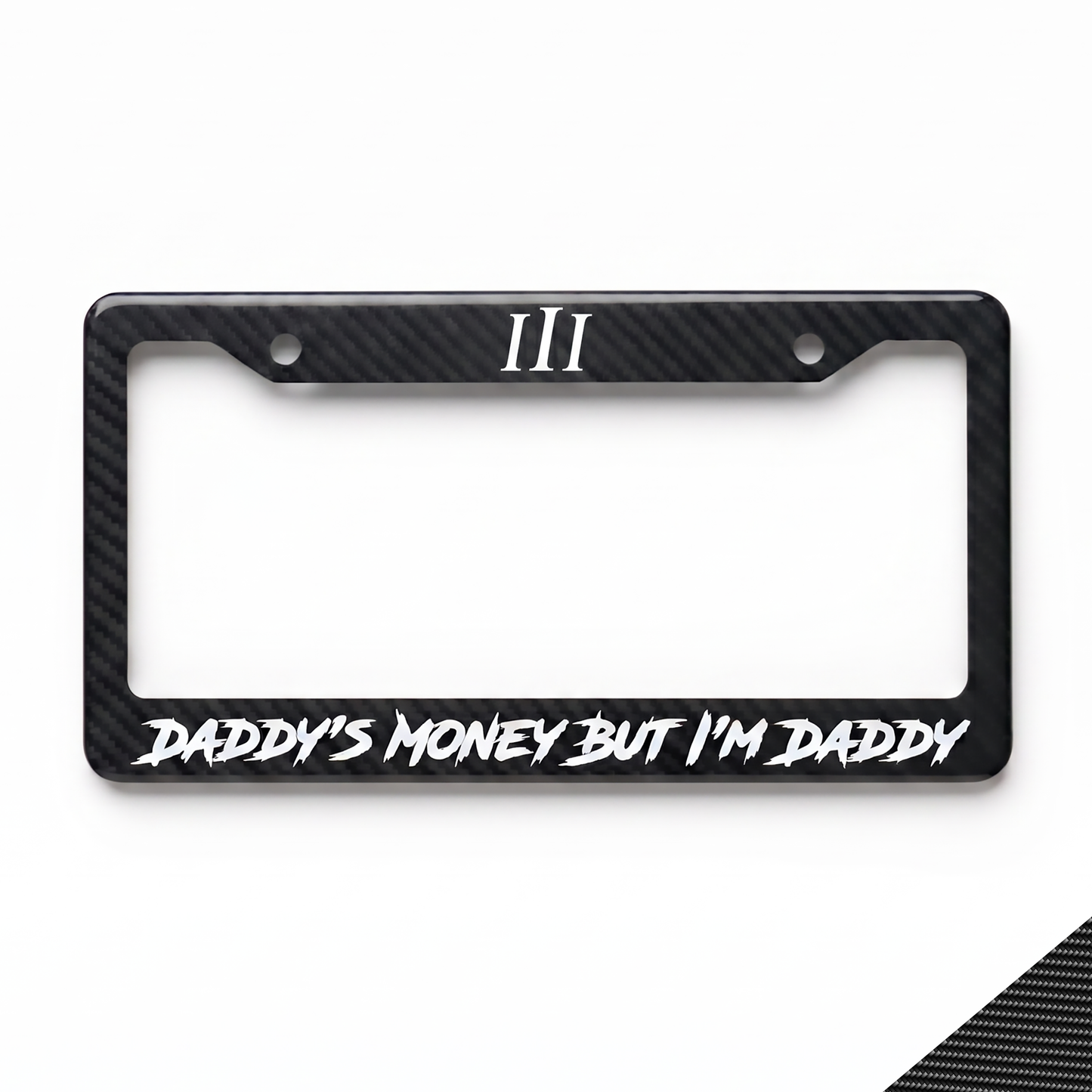 CARBON FIBER "DADDY'S MONEY" LICENSE PLATE FRAME