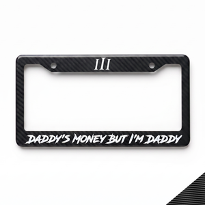 CARBON FIBER "DADDY'S MONEY" LICENSE PLATE FRAME