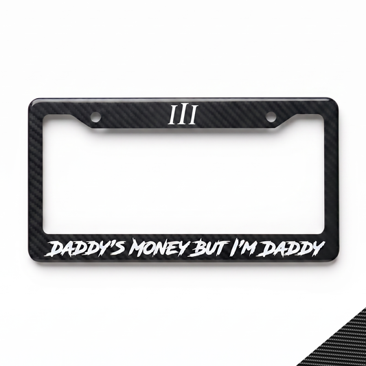 CARBON FIBER "DADDY'S MONEY" LICENSE PLATE FRAME