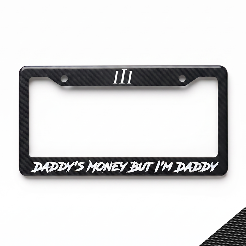CARBON FIBER "DADDY'S MONEY" LICENSE PLATE FRAME