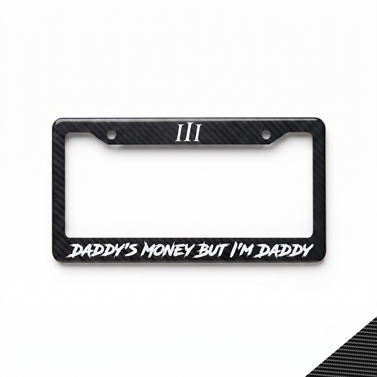 CARBON FIBER "DADDY'S MONEY" LICENSE PLATE FRAME
