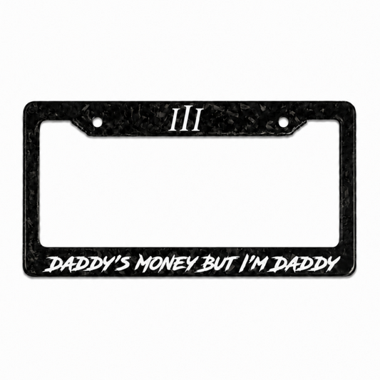 FORGED CARBON FIBER "DADDY'S MONEY" LICENSE PLATE FRAME