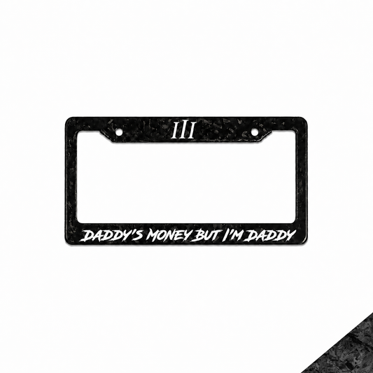 FORGED CARBON FIBER "DADDY'S MONEY" LICENSE PLATE FRAME