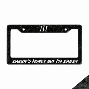 FORGED CARBON FIBER "DADDY'S MONEY" LICENSE PLATE FRAME