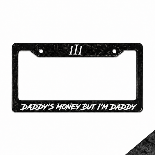 FORGED CARBON FIBER "DADDY'S MONEY" LICENSE PLATE FRAME