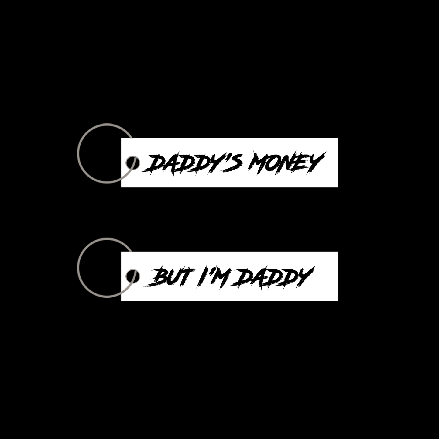 "Daddy's Money But I'm Daddy" Key Tag