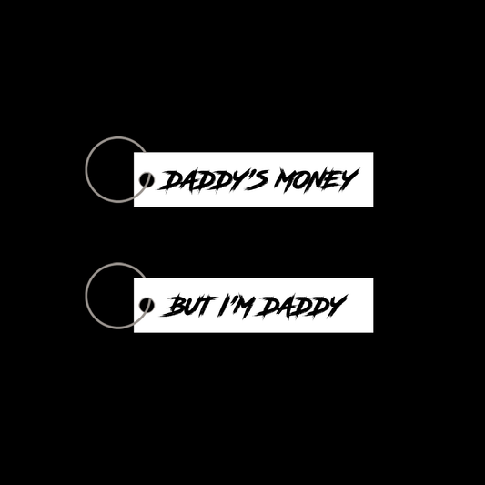 "Daddy's Money But I'm Daddy" Key Tag